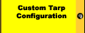 Custom Tarp Configuration